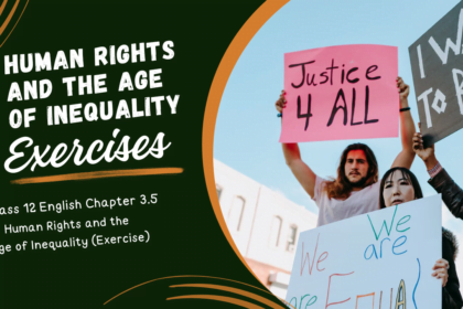 Human Rights and the Age of Inequality Class 12 English Exercise