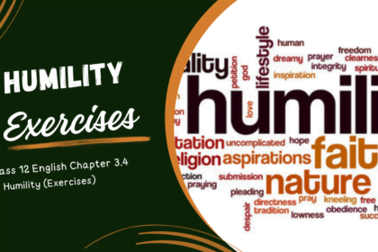 Humility Class 12 English Exercise