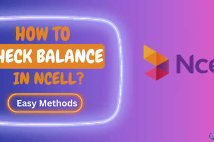 How To Check Balance in Ncell Sim Card