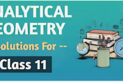 Analytical Geometry Class 11 Mathematics