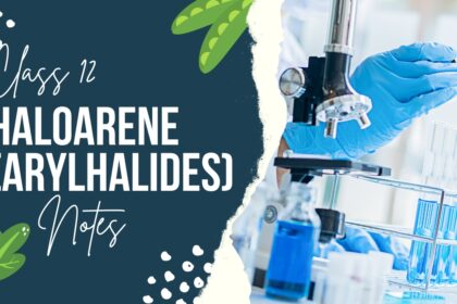 Haloarenes (Aryl Halides) Class 12 Chemistry Notes