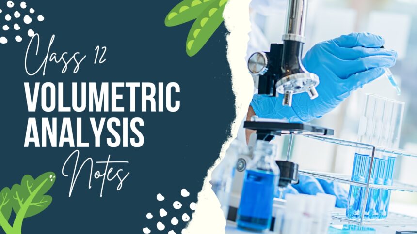 Volumetric Analysis Class 12 Chemistry Notes