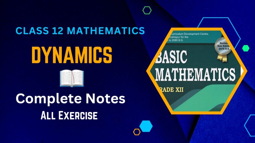 Dynamics Class 12 Mathematics Solutions