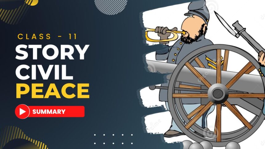 Civil Peace Class 11 English Summary
