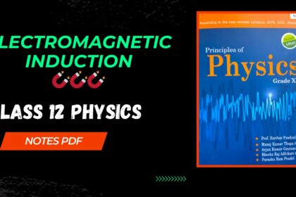 Electromagnetic Induction Class 12 Physics Notes