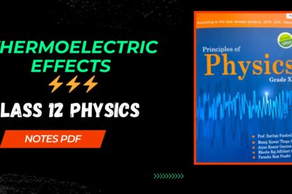 Thermoelectric Effect Class 12 Physics Notes
