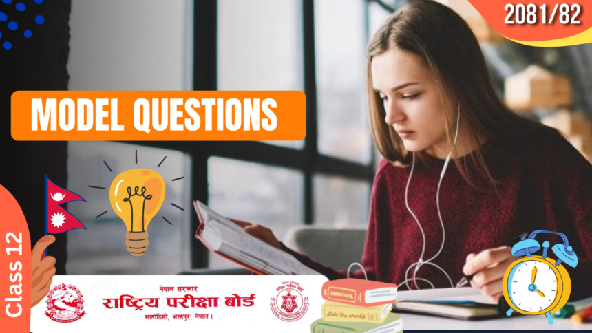 NEB Class 12 Model Questions 2081/2082